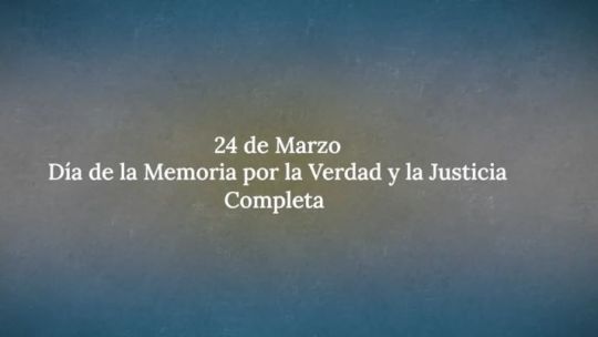 El Gobierno prepara un video sorpresa por el 24 de marzo y refuerza la idea de memoria completa